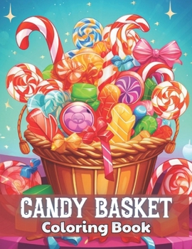 Paperback Candy Basket Coloring Book: 100+ High-Quality and Unique Coloring Pages Book