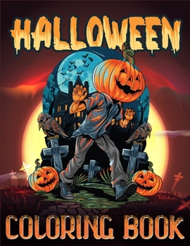 Halloween Coloring Book: An Entertaining & Relaxing Halloween Coloring Book with Unique Collection Of High Quality Images (Halloween kats, bats, mask)