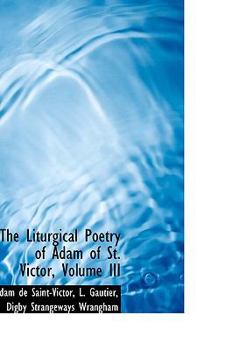 Paperback The Liturgical Poetry of Adam of St. Victor, Volume III Book