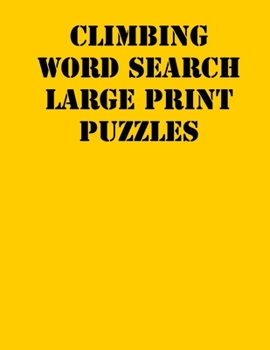 Paperback Climbing Word Search Large print puzzles: large print puzzle book.8,5x11, matte cover, soprt Activity Puzzle Book with solution [Large Print] Book
