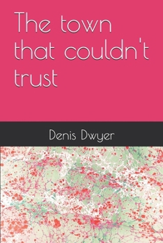 Paperback The town that couldn't trust Book