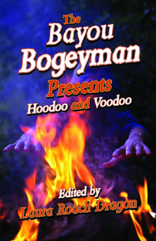 Paperback The Bayou Bogeyman Presents Hoodoo and Voodoo Book