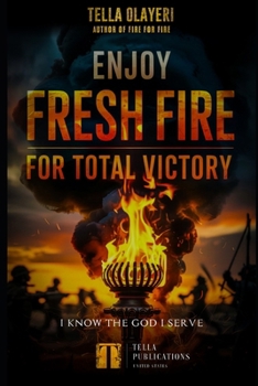 Paperback Enjoy Fresh Fire for Total Victory: I Know the God I Serve Book