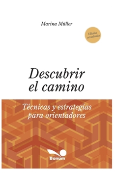 DESCUBRIR EL CAMINO: técnicas y estrategias para orientadores (Psicologia Infantil)