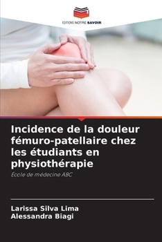 Paperback Incidence de la douleur fémuro-patellaire chez les étudiants en physiothérapie [French] Book