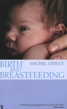 Paperback Birth and Breastfeeding: Rediscovering the Needs of Women During Pregnancy and Childbirth Book