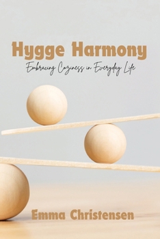 Paperback Hygge Harmony: Embracing Coziness in Everyday Life Book
