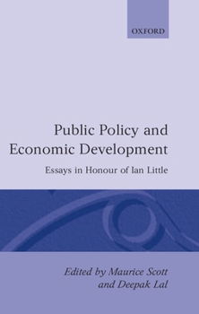 Public Policy and Economic Development: Essays in Honor of Ian Little