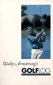 Paperback Wally Armstrong's Golf Log Book