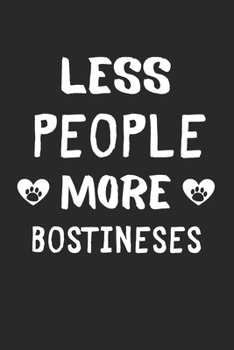 Less People More Bostineses: Lined Journal, 120 Pages, 6 x 9, Funny Bostinese Gift Idea, Black Matte Finish (Less People More Bostineses Journal)