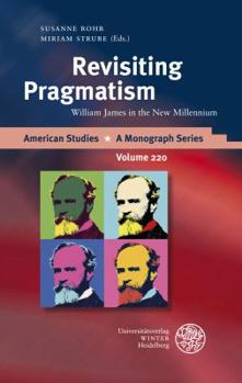 Hardcover Revisiting Pragmatism: William James in the New Millennium Book