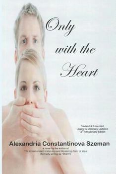 Paperback Only with the Heart, Revised & Expanded, Legally & Medically Updated Book