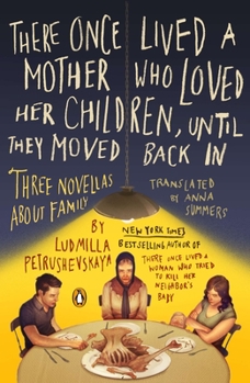 Paperback There Once Lived a Mother Who Loved Her Children, Until They Moved Back in: Three Novellas about Family Book