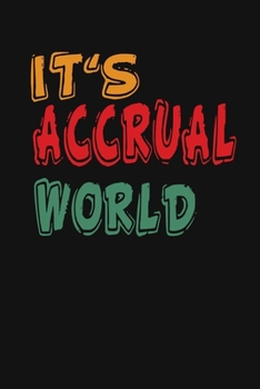 Paperback It's Accrual World: Accountant Appreciation Funny Gift, Funny Accountant Gag Gift, Funny Accounting Coworker Gift, Bookkeeper Office Gift Book