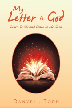 Paperback My Letter to God: Listen to Me and Listen to Me Good Book