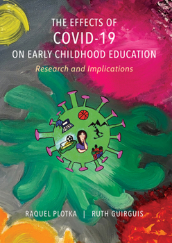Hardcover The Effects of Covid-19 on Early Childhood Education: Research and Implications Book
