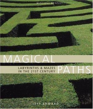 Hardcover Magical Paths: Labyrinths & Mazes in the 21st Century Book