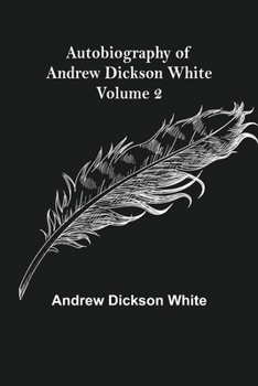 Autobiography of Andrew Dickson White
