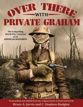 Paperback Over There with Private Graham: The Compelling World War 1 Journal of an American Doughboy Book