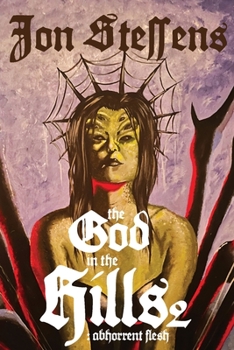 Paperback The God in the Hills 2: Abhorrent Flesh: Abh Book