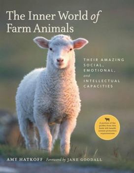 Hardcover The Inner World of Farm Animals: Their Amazing Intellectual, Emotional and Social Capacities Book