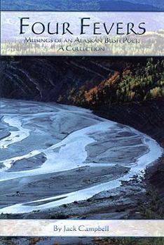 Paperback Four Fevers: Musings of an Alaskan Bush Poet Book