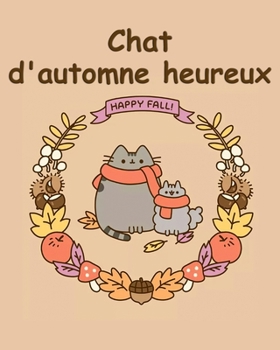 Paperback Chat d'automne heureux Happy Fall: livre de coloriage [French] Book