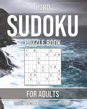 Paperback Hard Sudoku Puzzle Book for Adults - 200 Extremely Challenging Puzzles: Irresistably Difficult Sudokus for Advanced Players - Large Print without Answ Book