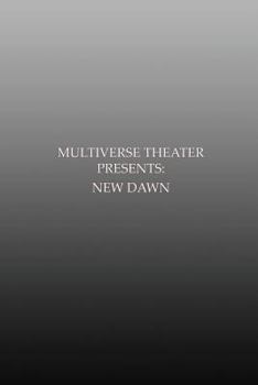 Paperback Multiverse Theater Presents: New Dawn Book