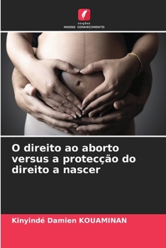 Paperback O direito ao aborto versus a protecção do direito a nascer [Portuguese] Book