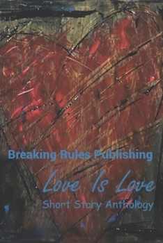 Paperback Breaking Rules Publishing - Love Is Love Anthology Book
