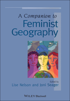Companion to Feminist Geography (Blackwell Companions to Geography)