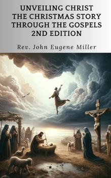 Paperback Unveiling Christ: The Christmas Story Through the Gospels 2nd Edition Book