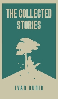 Hardcover The Collected Stories of Ivan Bunin Book