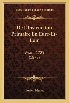 Paperback De L'Instruction Primaire En Eure-Et-Loir: Avant 1789 (1878) [French] Book