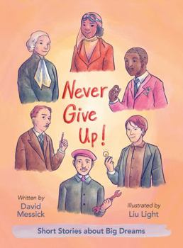 Paperback Never Give Up - Short Stories about Big Dreams Book