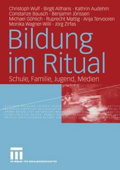 Paperback Bildung Im Ritual: Schule, Familie, Jugend, Medien [German] Book