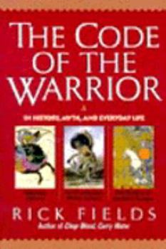 Paperback The Code of the Warrior: In History, Myth, and Everyday Life Book