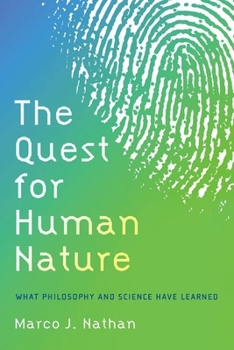 Hardcover The Quest for Human Nature: What Philosophy and Science Have Learned Book