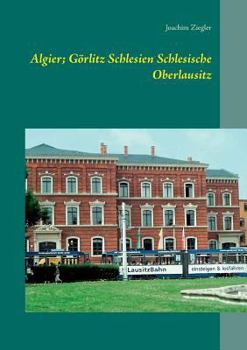 Paperback Algier; Görlitz Schlesien Schlesische Oberlausitz [German] Book