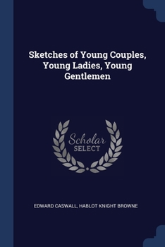 Paperback Sketches of Young Couples, Young Ladies, Young Gentlemen Book