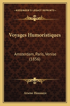 Voyages humoristiques: Amsterdam, Paris, Venise