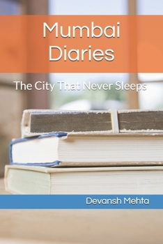 Mumbai Diaries: The City That Never Sleeps