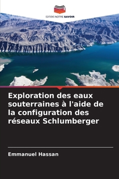 Paperback Exploration des eaux souterraines à l'aide de la configuration des réseaux Schlumberger [French] Book