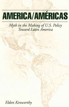 Hardcover America/Am?ricas: Myth in the Making of U.S. Policy Toward Latin America Book