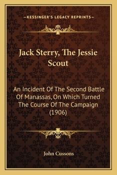 Jack Sterry, The Jessie Scout: An Incident Of The Second Battle Of Manassas, On Which Turned The Course Of The Campaign (1906)
