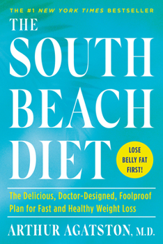 Paperback The South Beach Diet: The Delicious, Doctor-Designed, Foolproof Plan for Fast and Healthy Weight Loss Book