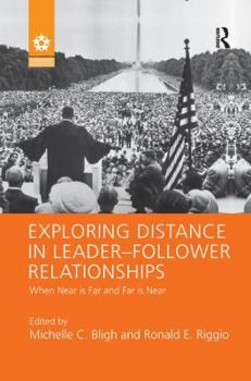 Exploring Distance in Leader-Follower Relationships: When Near Is Far and Far Is Near