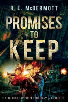 Promises To Keep - Book #3 of the Disruption