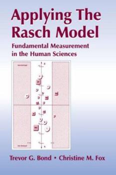 Applying the Rasch Model: Fundamental Measurement in the Human Sciences